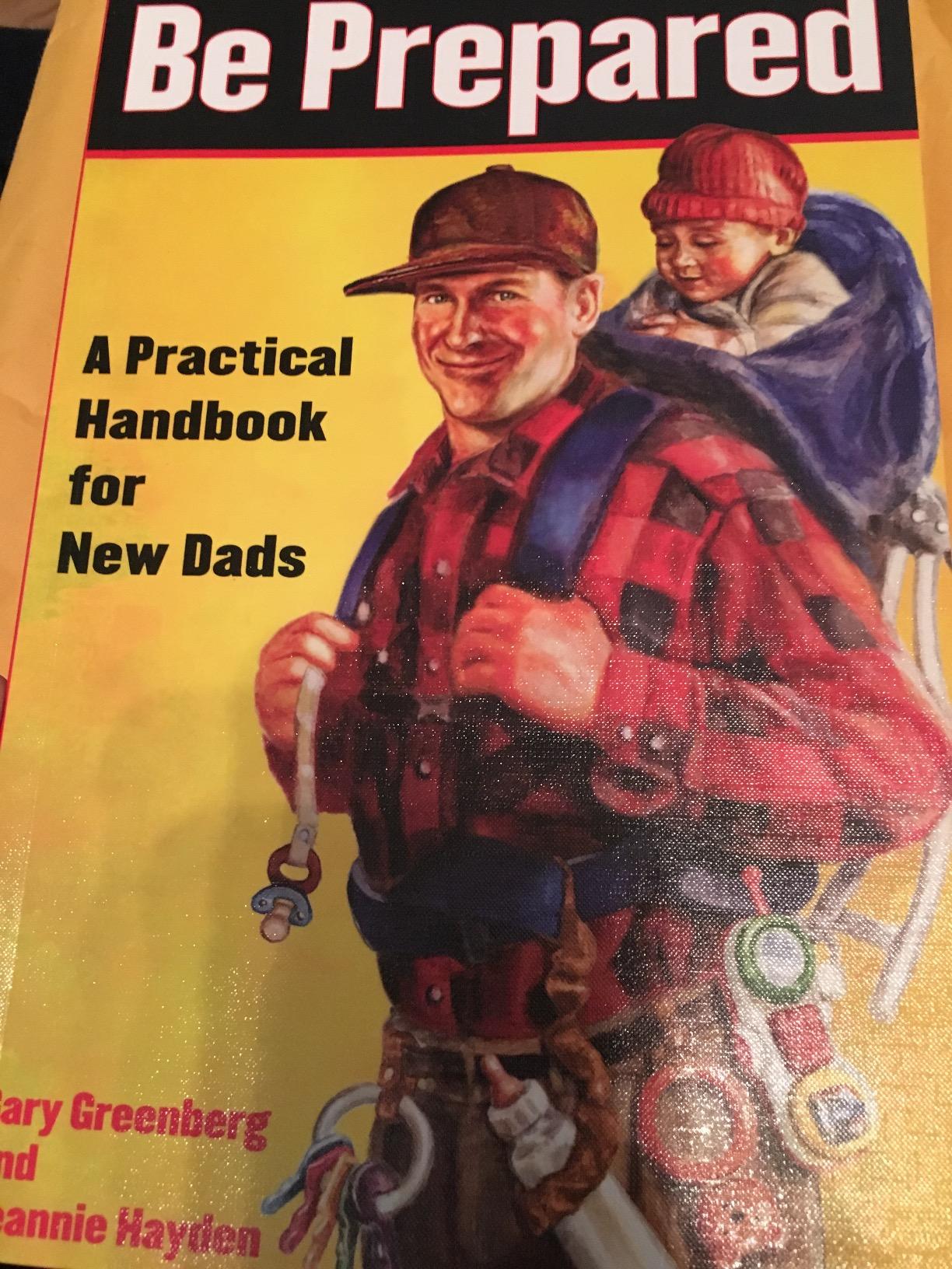 Be Prepared (20th Anniversary Edition): A Practical Handbook for New Dads (A Gift for Dads) customer photo 1