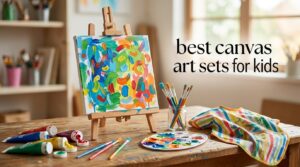best canvas art sets for kids