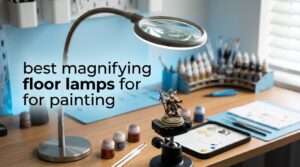 best magnifying floor lamps for painting