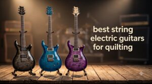 best string electric guitars for quilting