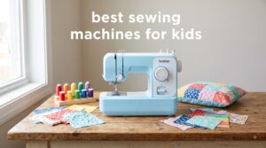 best sewing machines for kids