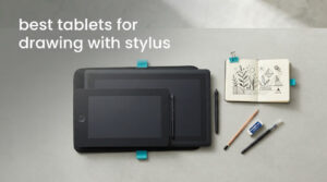 best tablets for drawing with stylus